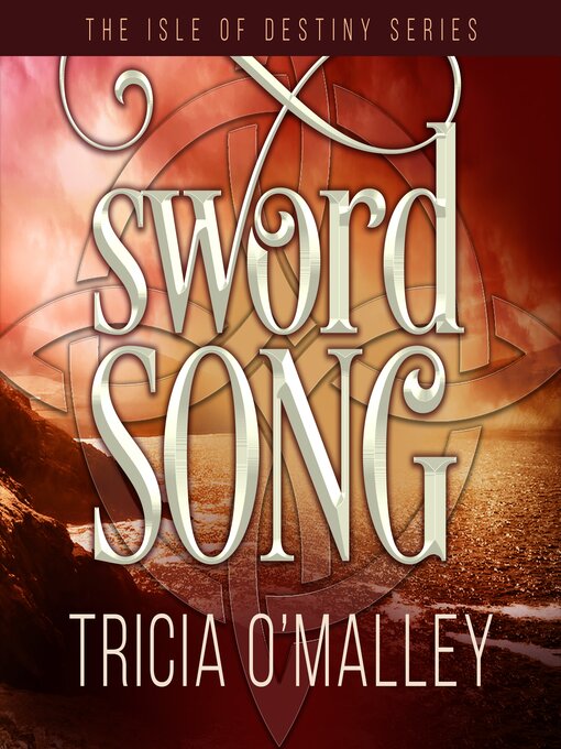 Title details for Sword Song by Tricia O'Malley - Available